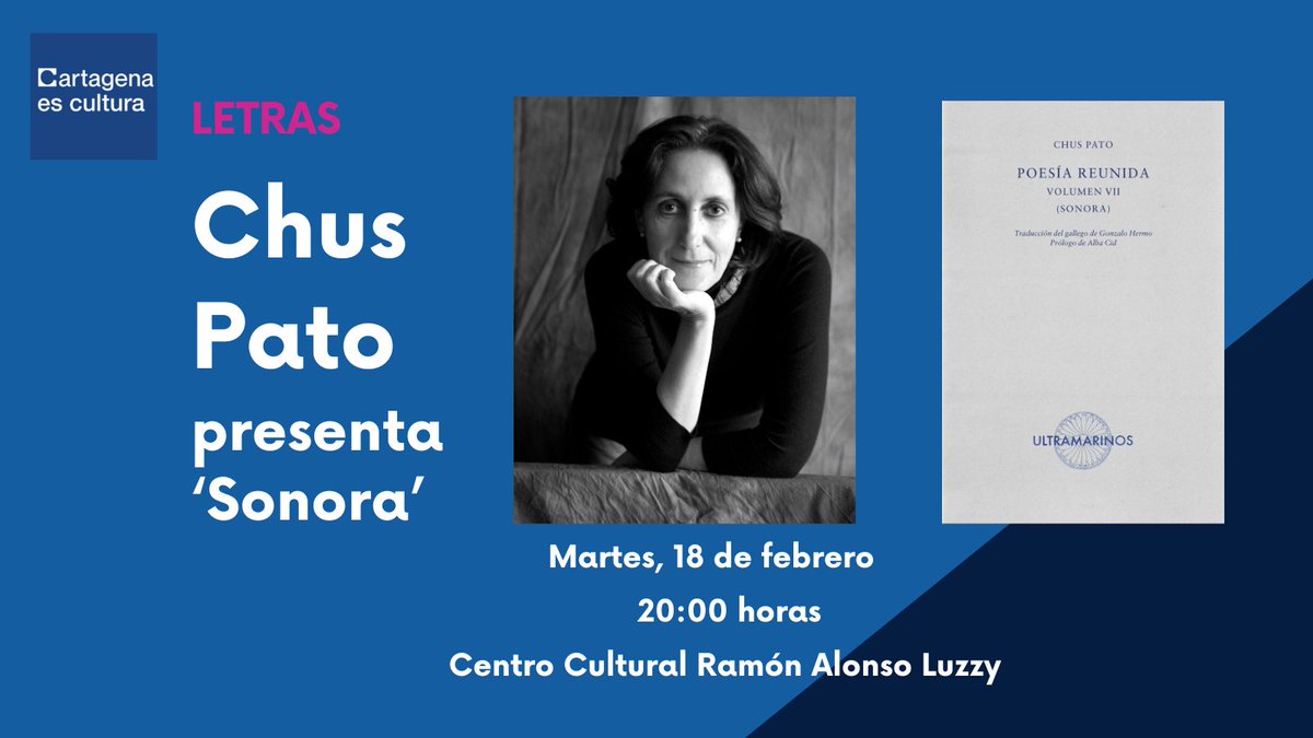 📚La escritora Chus Pato, Premio Nacional de Poesía 2024, presenta en #Cartagena su obra 'Sonora'

 📆18 de febrero
 ⏰20 horas
  📍El Luzzy

✅Entrada libre, hasta completar aforo

🌐cartagena.es/detalle_notici…