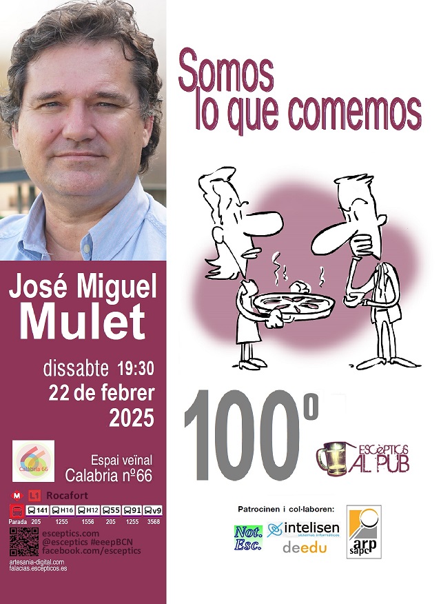 Todo el mundo invitado al 100º eeep-BCN: Somos lo que comemos, con José Miguel Mulet (<a href="/jmmulet/">JM Mulet</a>).

*** Jose Miguel Mulet Salort
* Somos lo que comemos
* sábado 22-febrero-2025: 19:30 h.
* Calabria 66, Barcelona