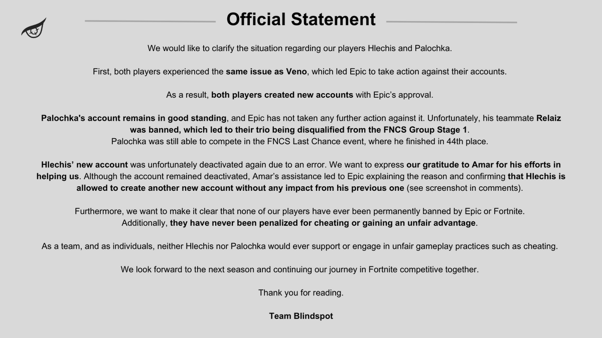 Official Statement 📢

Due to the many false reports circulating, we want to clarify the situation regarding our players <a href="/fs1palochka/">palochka</a> &amp; <a href="/Hlechis/">ASP Hlechis</a> and their Epic accounts.

#FindTheBlindspot