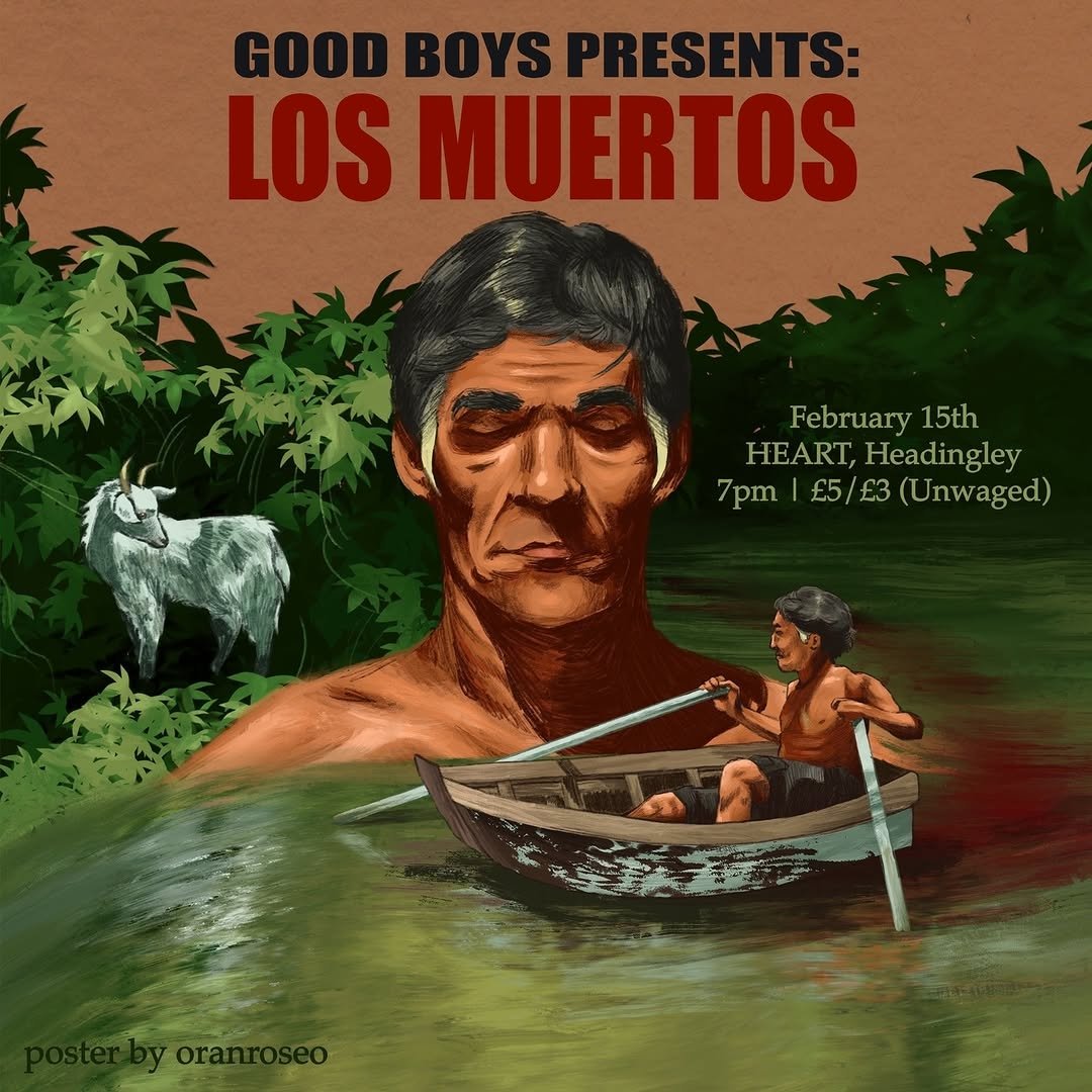 Tonight Good Boys Film Club brings the first UK screening of LOS MUERTOS to HEART, 7PM! 

Newly-released prisoner Vargas journeys through the jungle to find his daughter. It questions our relationship with the natural world &amp; violence that lurks within
 ticketsource.co.uk/whats-on/west-…