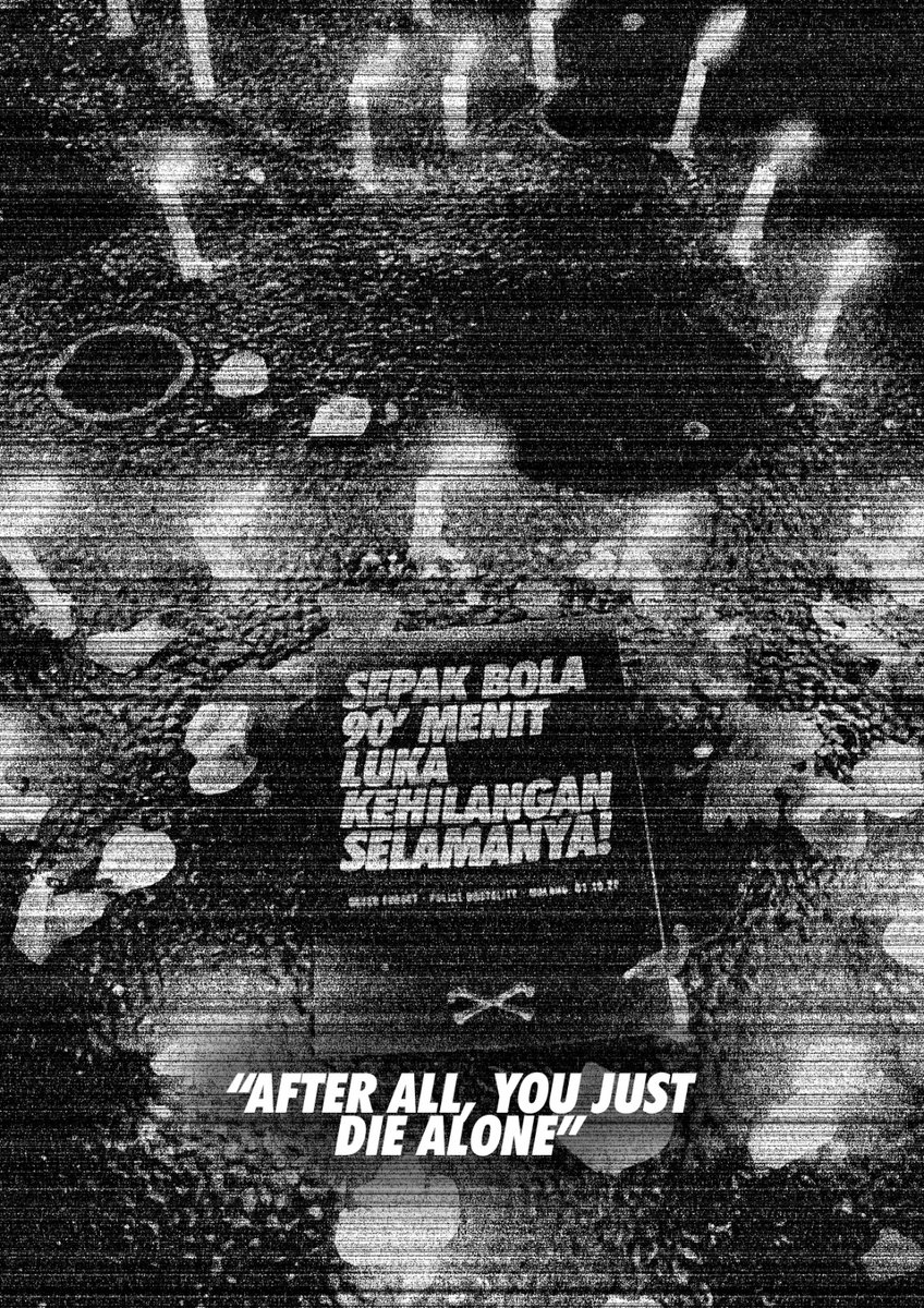 Mencabut nyawa itu sudah ada bagian dan tugasnya. Sedangkan kita (manusia), berperan memanusiakannya.
Tetap tenang seperti seharusnya, jadi manusia seperti biasanya.

Karena sepakbola hanya sepenanak nasi, luka kehilangan selamanya. 
#BSA