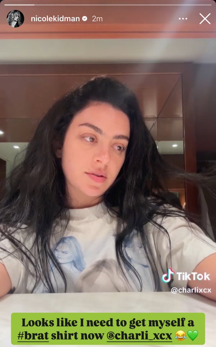 Nicole Kidman saying she needs a brat shirt!!!!!!!!! Please 💚