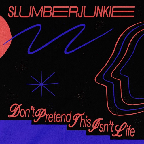 Two years of Slumberjunkie - Don't Pretend This Isn't Life EP ❤️