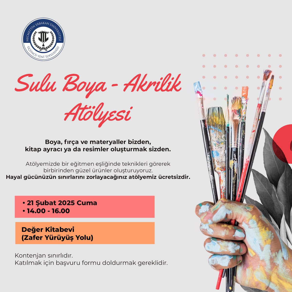 Üçüncü Yeni Topluluğu olarak gerçekleştireceğimiz Sulu Boya - Akrilik Atölyesinde sizleri de aramızda görmek 
isteriz. Atölyemiz ücretsizdir.✨

📍Başvurmak için formu doldurunuz.
forms.gle/krackhkMYcVcy3…
Tarih: 21 Şubat 2025 
Saat: 14.00 - 16.00
Yer: Değer Kitabevi