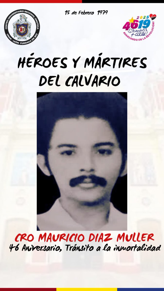 Héroes y Mártires del Calvario, 15 febrero de 1979
 José Mauricio Díaz Müller, que dio su vida por un país mejor, en libertad, gozando de derechos humanos y gozando de más victorias revolucionaria y evolucionarias
#46/19VivaLaRevolución
#PazConDignidad
#46/19AvanzandoEnRevolución