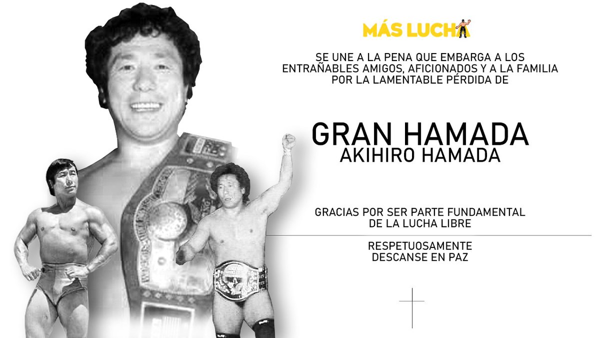 Nos unimos a la pena que embarga a los entrañables amigos y familiares por la lamentable perdida de Gran Hamada. 

Con mucho respeto, cariño y admiración, descanse en paz el Gran Hamada. 🕊️