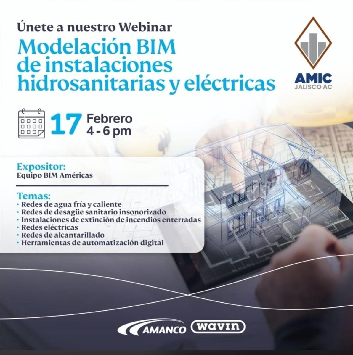 AMIC Jalisco A.C. te invita a participar en nuestro Webinar "Modelación BIM de instalaciones hidrosanitarias y eléctricas", a realizarse el próximo 17 de febrero, de 16 a las 18 horas, expuesto por el equipo de BIM Américas.