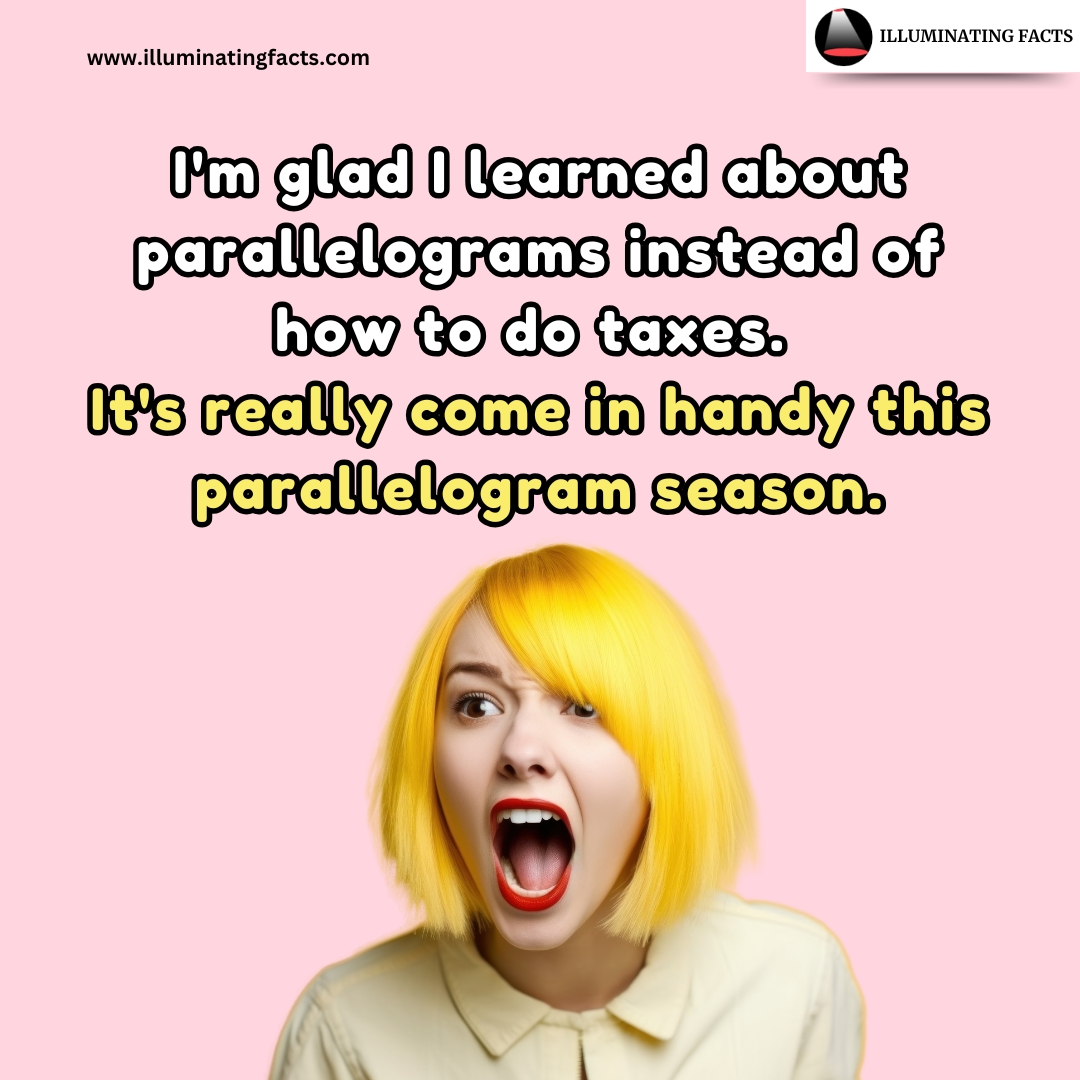 itsmrpopculture's tweet image. Glad I learned parallelograms instead of taxes! 😂 It’s really paying off this parallelogram season! 😂 #AdultingFails #SchoolMemes #MathJokes #RelatableAF