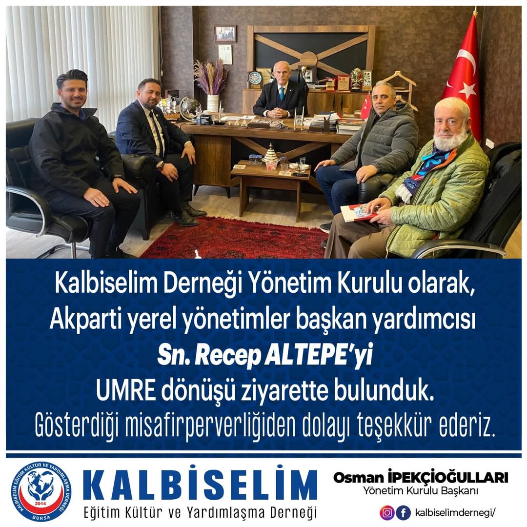 KALBİSELİM DERNEĞİNDEN RECEP ALTEPE BAŞKANA ZİYARET