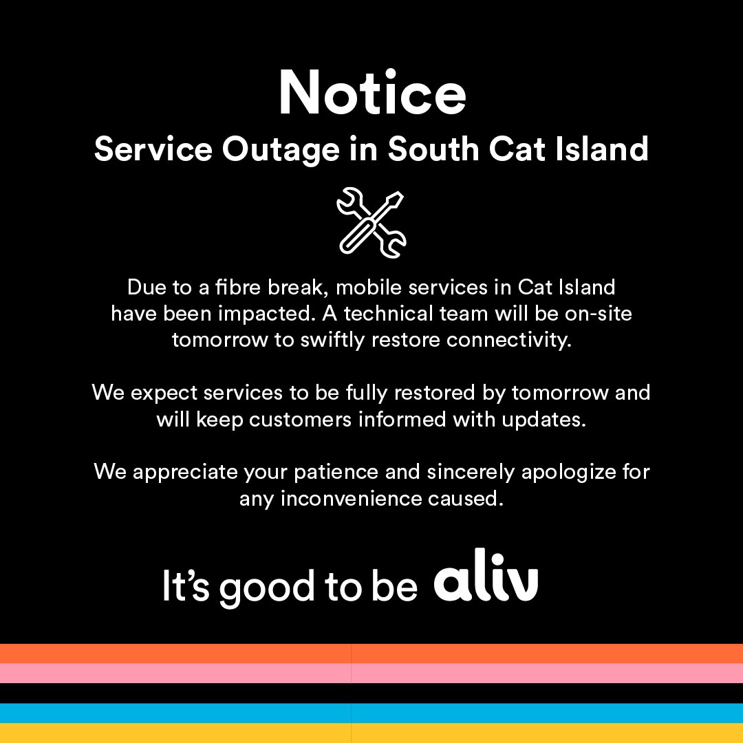 We are currently experiencing an outage on Cat Island due to a fibre break. Our technical team will be on ground with services expected to be restored on Sunday, February 16th.

We apologise for the inconveniences caused by this disruption. Thank you for bearing with us.