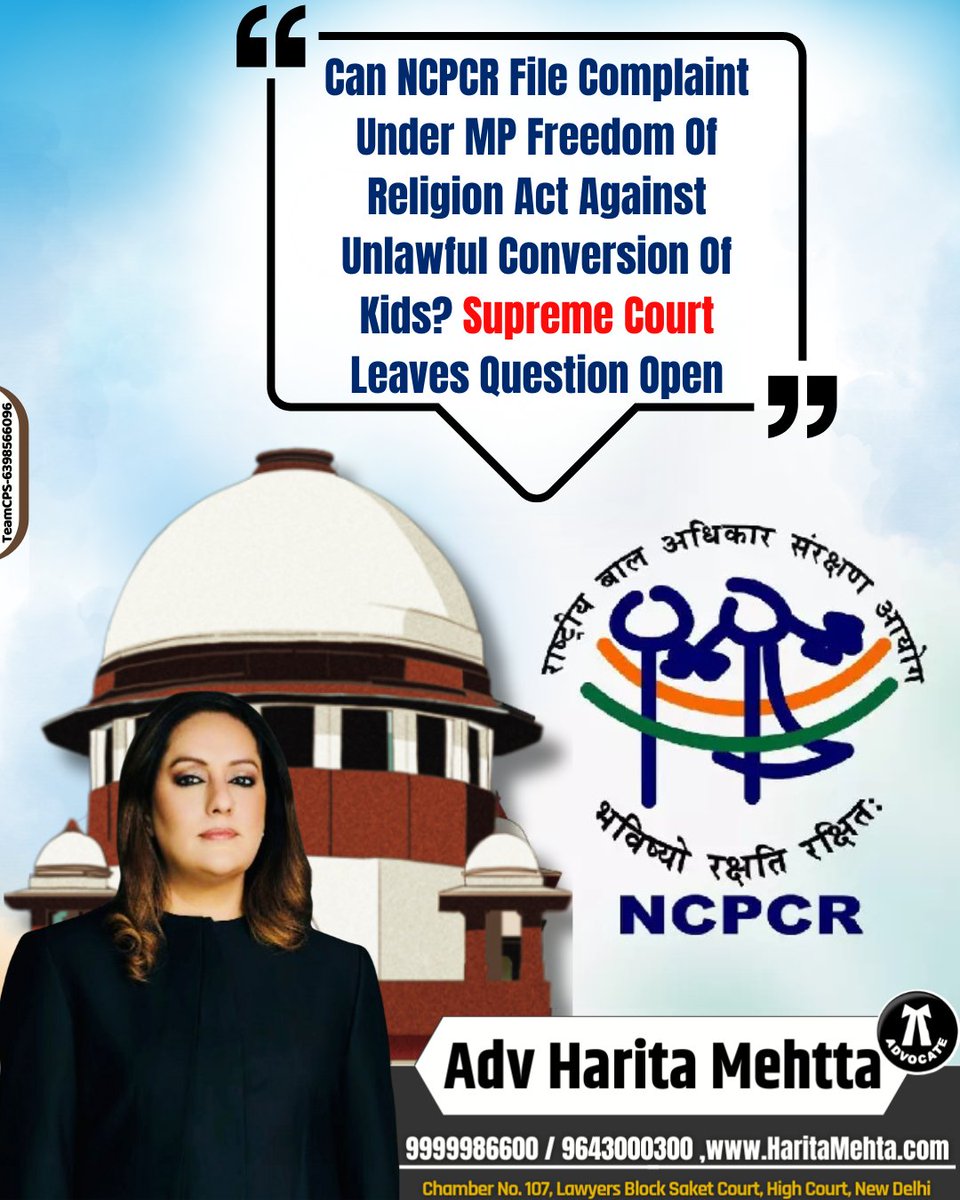AdvHaritamehta's tweet photo. Can NCPCR File Complaint Under MP Freedom Of Religion Act Against Unlawful Conversion Of Kids? Supreme Court Leaves Question Open.
#SupremeCourt #supremecourt #SupremeCourtOfIndia #CJI #cji #CJISanjivKhanna #ChiefJustice #ChiefJusticeofIndia #NCPCR
#ncpcr #ChildProtectionAct
#ChildCustody #childprotection #Childprotectionact