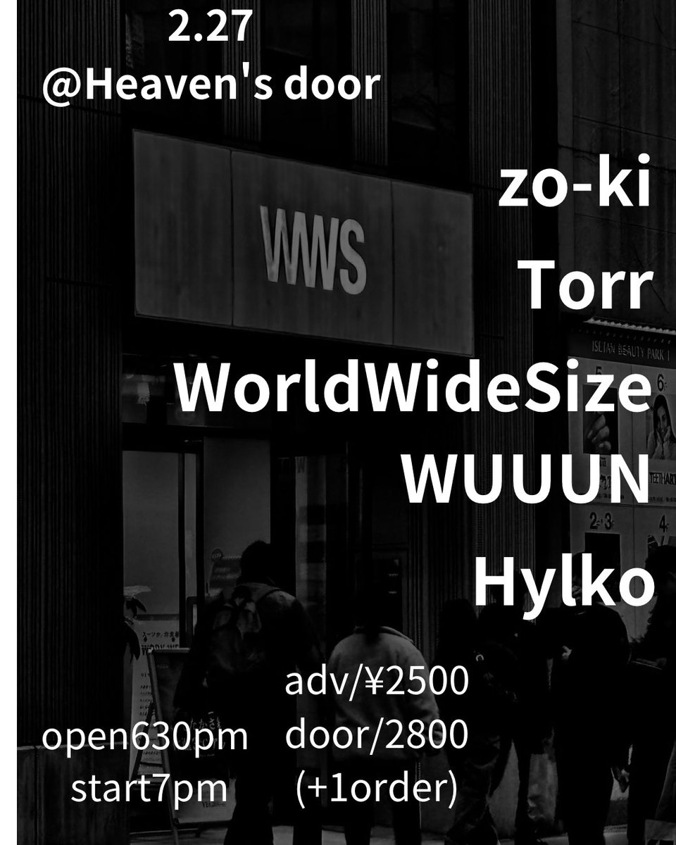 size_wide's tweet image. 『Stairway to heaven's door 12』
2/27(thu.)
@三軒茶屋ヘブンスドア
adv/¥2500
door/¥2800
(+1order)
act/
WorldWideSize
HYLKO
Torr
zo-ki
WUUUN
open/18:30
start/19:00
19:00〜19:30 zo-ki
19:40〜20:10 HYLKO
20:20〜20:50 WUUUN
21:00〜 21:30 Torr
21:40〜22:10 WorldWideSize