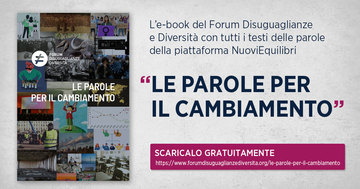 Forum Disuguaglianze Diversità (@dd_forum) on Twitter photo Per un futuro più giusto servono proposte e un linguaggio per sfidare il senso comune. Ultimo post su X per lanciare 10 nuove parole per il cambiamento sulla piattaforma NuoviEquilibri che insieme alle 10 già pubblicate trovate in e-book scaricabile qui👇
bit.ly/Ebook_LeParole… Per un futuro più giusto servono proposte e un linguaggio per sfidare il senso comune. Ultimo post su X per lanciare 10 nuove parole per il cambiamento sulla piattaforma NuoviEquilibri che insieme alle 10 già pubblicate trovate in e-book scaricabile qui👇
bit.ly/Ebook_LeParole…