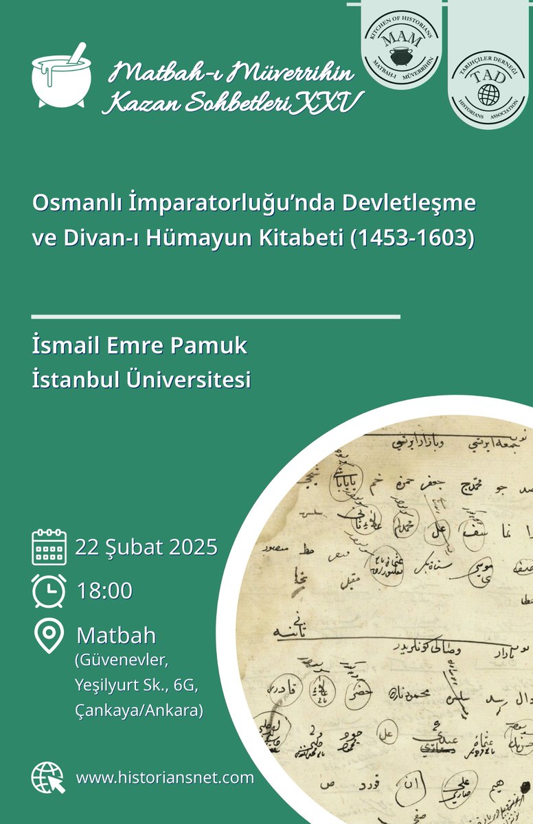 Kazan Sohbetleri’nin yeni sezonu başlıyor!
XXV. Kazan Sohbeti “Osmanlı İmparatorluğu’nda Devletleşme ve Divan-ı Hümayun Kitabeti (1453-1603)” konusuyla İsmail Emre Pamuk XXV. Kazan Sohbeti’ni 22 Şubat 2025, saat 18.00 de Matbah’ta gerçekleştirecektir.
Davetlisiniz 🍀
