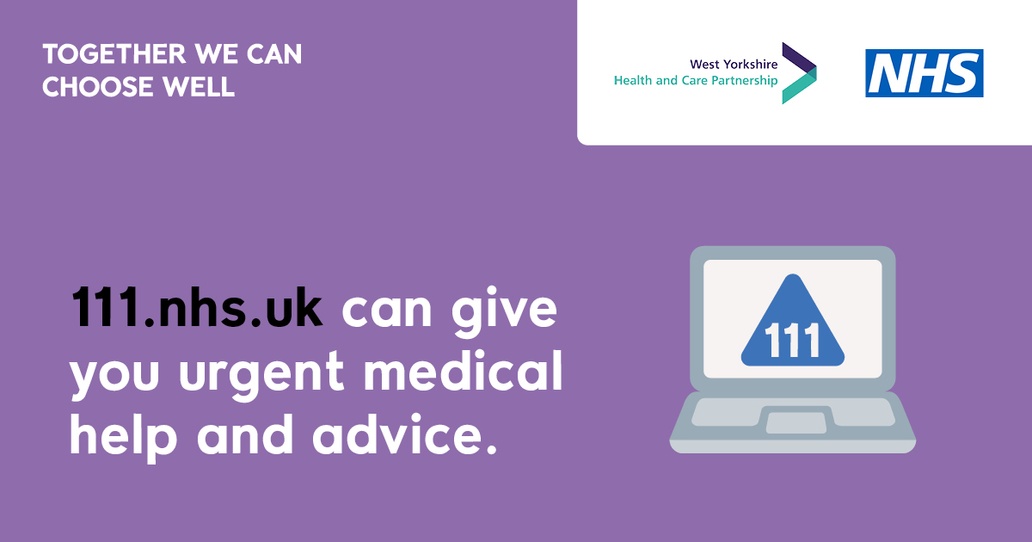 If you need urgent medical help and advice, but it's not an emergency, visit 111.nhs.uk.
