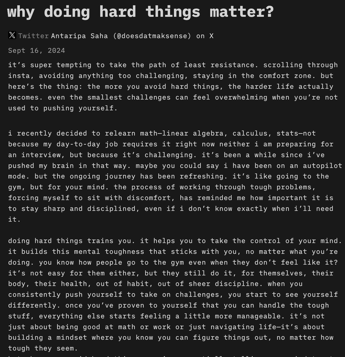 Doing hard things matters. It builds mental toughness and confidence. I read this amazing article by <a href="/doesdatmaksense/">Antaripa Saha</a> on doing hard things which everyone should read.