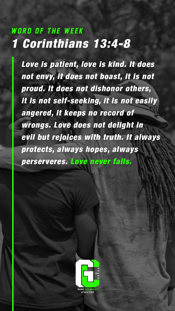 Word of the Week • 1 Corinthians 13:4-8 📖

#GameChangerzAthletics 💚