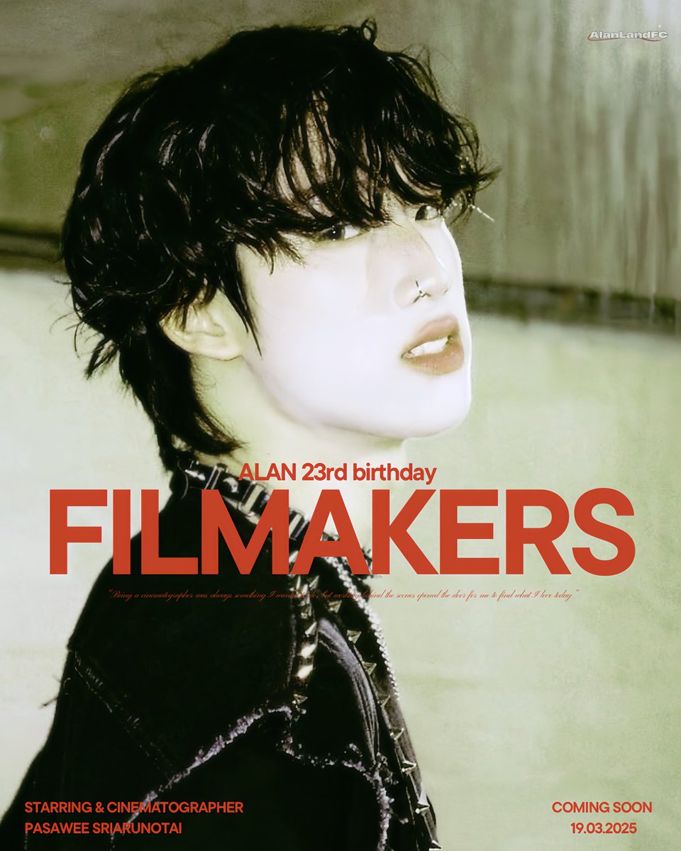 𝗔𝗟𝗔𝗡 𝟮𝟯𝗿𝗱 𝗕𝗶𝗿𝘁𝗵𝗱𝗮𝘆
‘𝙁𝙄𝙇𝙈𝘼𝙆𝙀𝙍𝙎’🎞️🎬

STARRING &amp; CINEMATOGRAPHER
PASAWEE SRIARUNOTAI

ᴄᴏᴍɪɴɢ ꜱᴏᴏɴ
19.03.2025

#ALANpasawee 
#BUSbecauseofyouishine