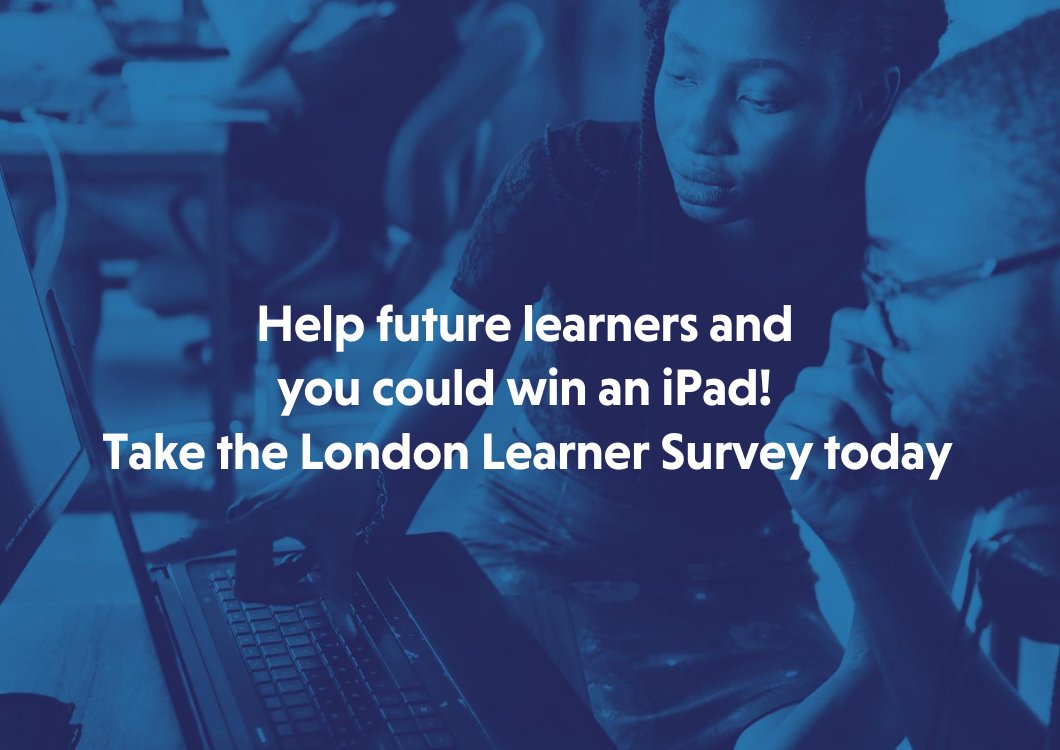 *** WIN AN IPAD ***

Take part in the London Learner Survey and support adult learning in and around London.
If you complete the 10 min survey, you will also be entered into a prize draw to win an iPad!

Take the survey today: bit.ly/4d7raxs 

#AdultLearning