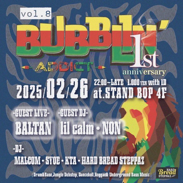 HARD BREAD STEPPAZ presents

BUBBLIN' -ADDICT- vol.8
㊗️1st anniversary㊗️

2/26（wed）
<a href="/STAND_BOP_FUK/">STAND-BOP</a>  4F
OPEN 22:00

㊗️バブリン アディクト 一周年㊗️