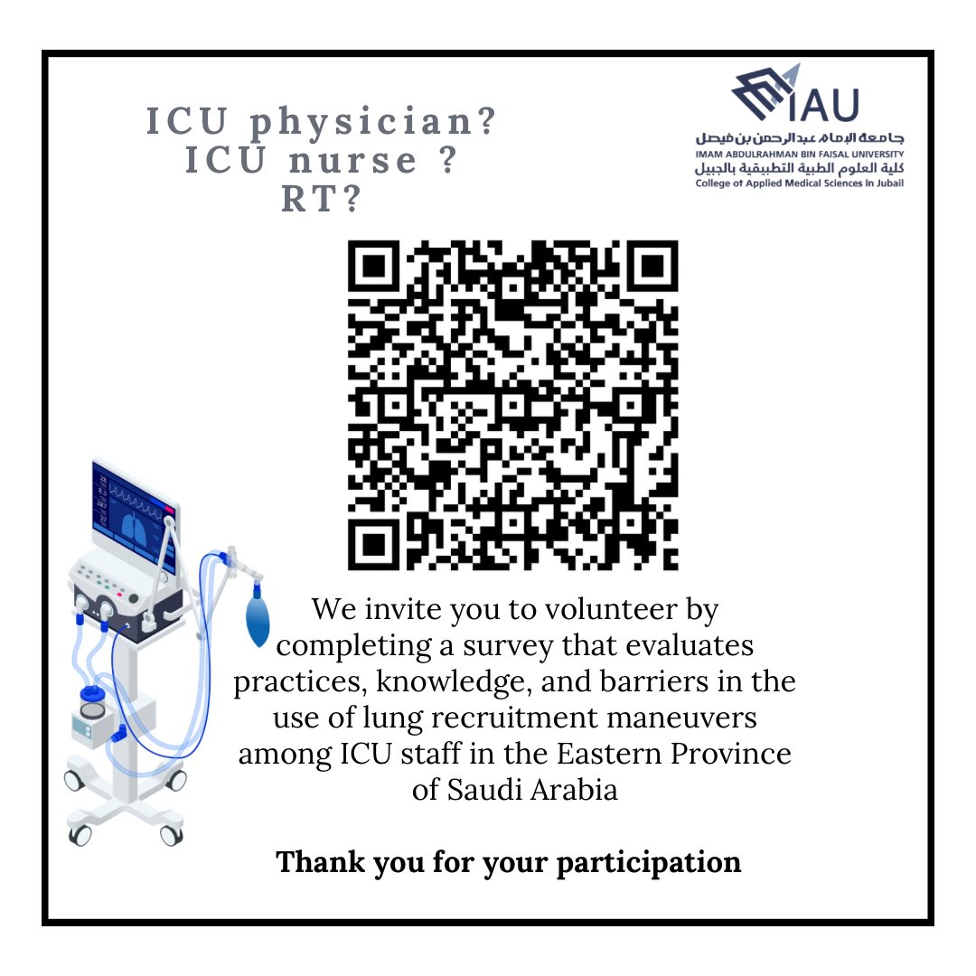 We are a research group from the IAU-CAMSJ. We invite you to volunteer by completing a survey that evaluates practices, knowledge, and barriers in the use of lung recruitment maneuvers among ICU staff in the Eastern Province of KSA 

Thank you for your participation 🙏🏻🤍