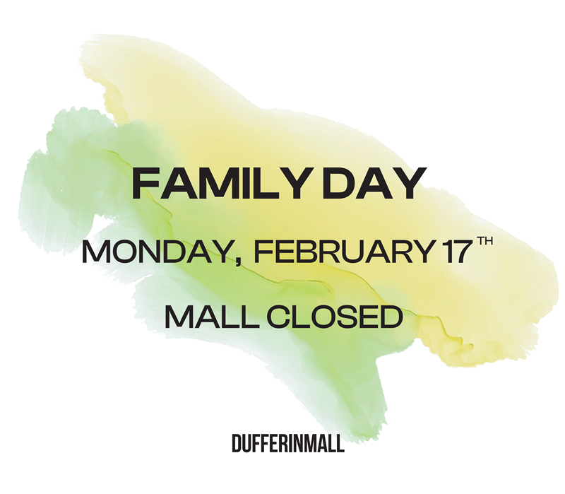 Dufferin Mall is closed tomorrow, Feb 17 for Family Day.

The Elections Ontario office, located in the food court, will be open on Feb 17 from 10am to 9pm. Only the food court entrance, Entrance #2, will be the only entrance open for employees and clients of Elections Ontario.