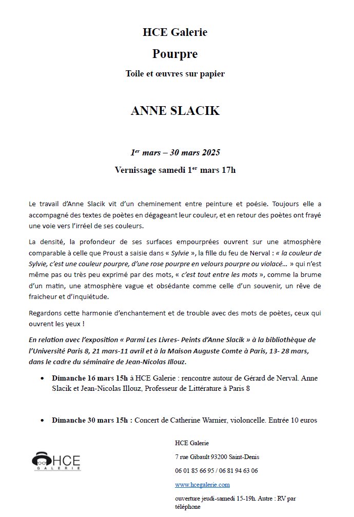 Exposition Pourpre à la galerie HCE à Saint-Denis du 1 au 30 mars 2025  vernissage 1 mars à partir de 17 h , rencontré le dimanche 16 mars à 15 h avec Jean-Nicolas Illouz et Anne Slacik autour de Gerard de Nerval , concert le 30 mars à 15 h avec Catherine Warnier - violoncelle