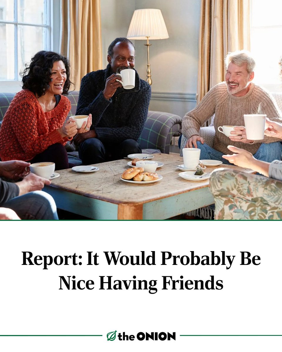 TheOnion's tweet photo. Report: It Would Probably Be Nice Having Friends
https://t.co/W2buoNcXgi https://t.co/i6mCFRgTzn