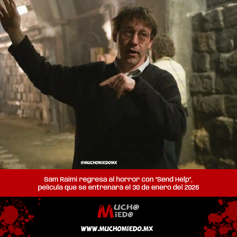 Sam Raimi (Evil Dead, Drag Me to Hell) vuelve al género con "Send Help",  de la mano de 20th Century Studios.

Protagonizada por Rachel McAdams y Dylan O’Brien. Dos colegas, tras un accidente aéreo, quedan varados en una isla desierta. convirtiéndose en una lucha por sobrevivir.