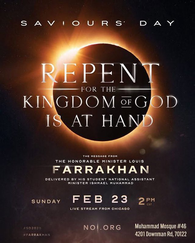 Saviours’ Day 2025 ⏳

“Repent, for the Kingdom of God is at hand.” — Minister Farrakhan

📅 Feb 23 | 2 PM CST
📍 Mosque #46 | NOI.org

Don’t miss this message! #SD2025 #Farrakhan #Mosque46