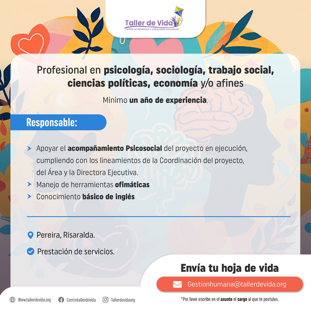 📍PEREIRA - CONVOCATORIAS ABIERTAS

👩‍👧‍👦Profesional con experiencia en el desarrollo de procesos psicosociales

Si estás interesada/o envía tu hoja de vida al correo electrónico gestionhumana@tallerdevida.org escribiendo en el asunto el cargo al que te postulas.

#Pereira