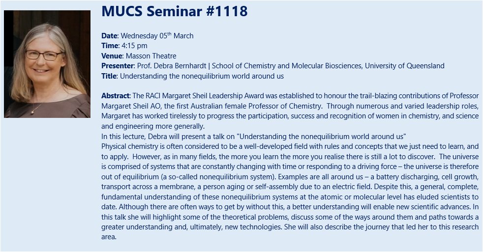 School of Chemistry | University of Melbourne (@chemistryuom) on Twitter photo *** MUCS Seminar #1118 ***
Prof. Debra Bernhardt
School of Chemistry and Molecular Biosciences, University of Queensland <a href="/UQ_SCMB/">UQ Chemistry and Molecular Biosciences</a>
"Understanding the nonequilibrium world around us"
Wednesday 5 March | 4:15-5:15 PM | Masson Theatre
ALL WELCOME! *** MUCS Seminar #1118 ***
Prof. Debra Bernhardt
School of Chemistry and Molecular Biosciences, University of Queensland <a href="/UQ_SCMB/">UQ Chemistry and Molecular Biosciences</a>
"Understanding the nonequilibrium world around us"
Wednesday 5 March | 4:15-5:15 PM | Masson Theatre
ALL WELCOME!