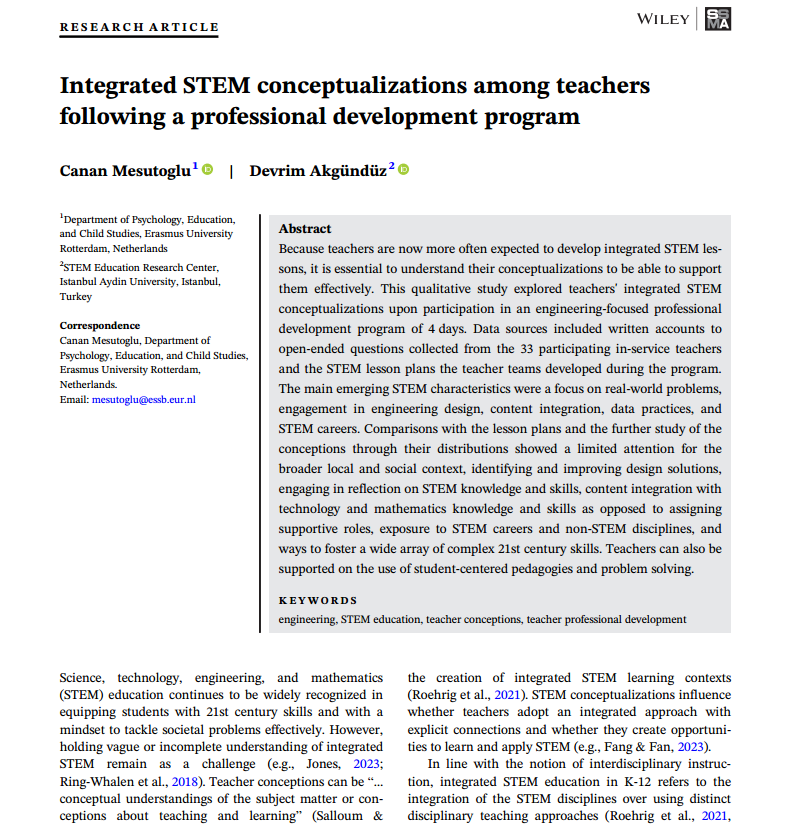 I am thrilled to announce the publication of my research article in the Wiley School Science and Mathematics journal. This study, conducted under the auspices of the Istanbul Aydın University STEM Center, is entitled “Integrated STEM Conceptualizations Among Teachers Following a