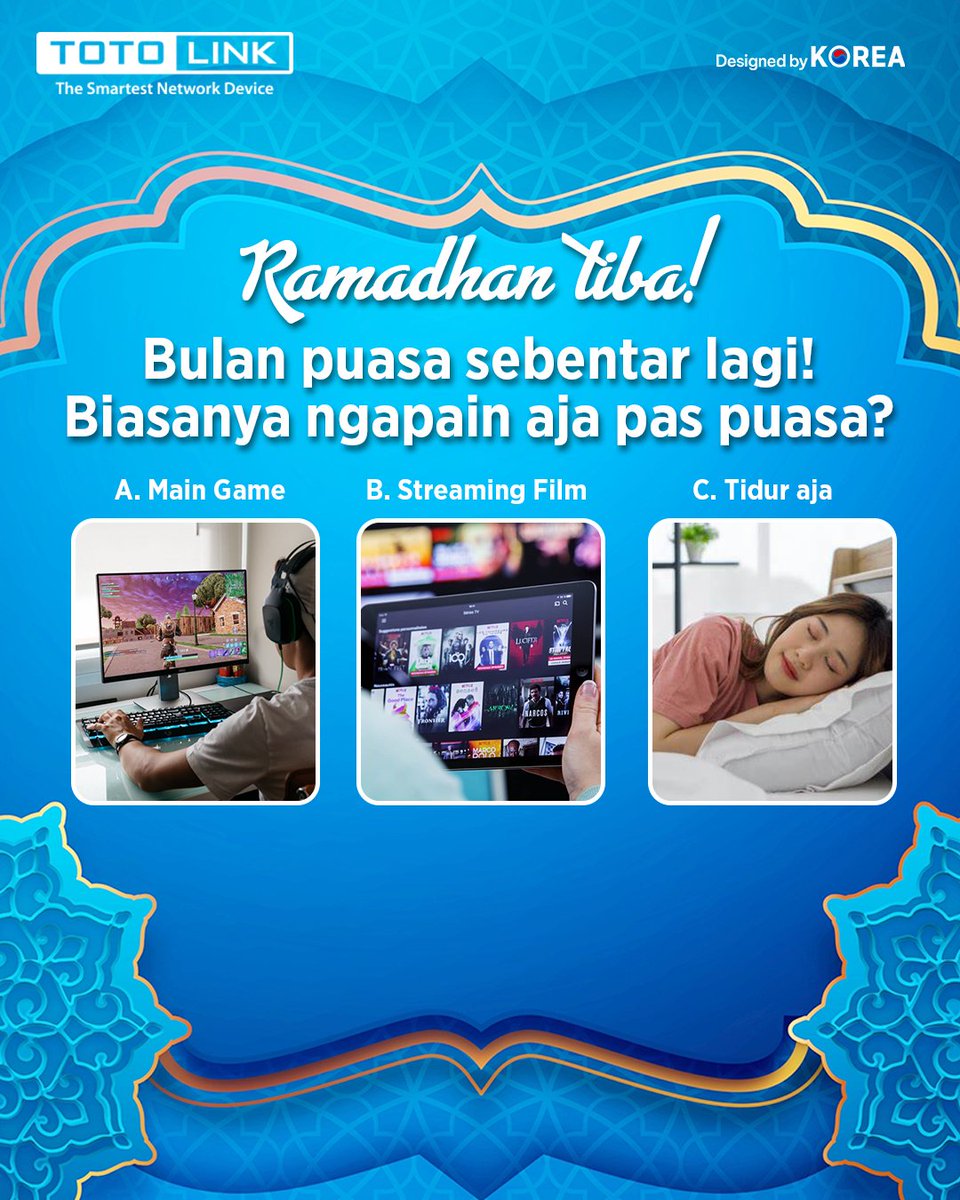 totolinkID's tweet image. Bulan puasa sebentar lagi! Biasanya ngapain pas puasa? 🤔👇
A. Main game 🎮
B. Streaming film 🍿
C. Tidur aja 😴

Comment pilihanmu &amp;amp; mention teman ngabuburit bareng! 🕌✨

#totolinkindonesia #router #wifirouter #wifi6 #wificonnection #totolink