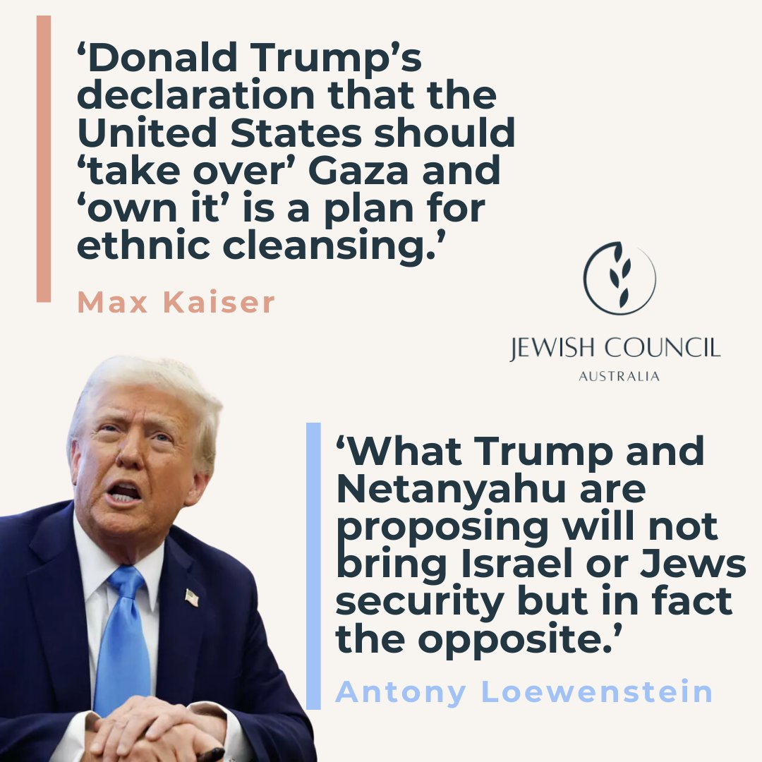 The Jewish Council of Australia strongly condemns Donald Trump’s suggestion the United States will ‘take over’ the Gaza Strip and move Palestinian people elsewhere.

We furthermore condemn the cynical use of humanitarian language by Trump to justify his  egregious plan. This