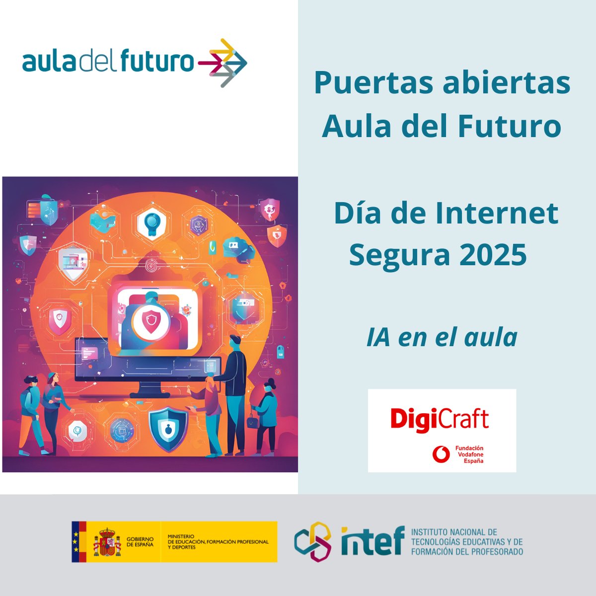 🔍¡Celebra con nosotros el día de Internet Segura 2025!

🔊Conoce el proyecto Aula del Futuro y participa en el taller sobre IA de la mano de Fundación Vodafone

👉¡Inscribete ya! auladelfuturo.intef.es/visita-aula/