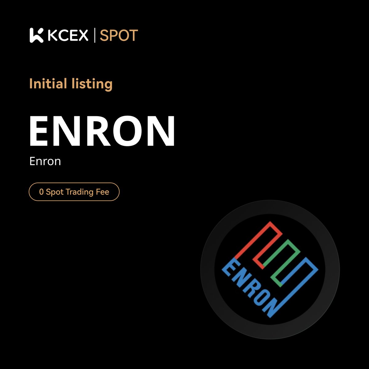 KCEX Initial Listing Announcement🚀 @Enron, a meme coin on SOL chain, has  been listed on KCEX spot trading market. Trading Pair: $ENRON/USDT 💼  Deposits: Opened ⏰ Spot Trading Starts: 2025-02-05 07:30 (UTC)