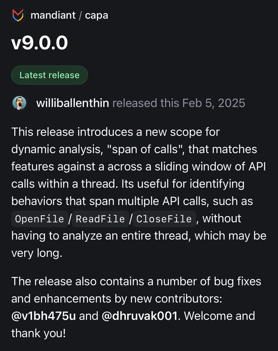 Willi Ballenthin (@williballenthin) on Twitter photo capa v9 brings a new scope for dynamic analysis: “span of calls” for matching a sliding window of API calls within a thread. Thank you to so many contributors!
github.com/mandiant/capa/… capa v9 brings a new scope for dynamic analysis: “span of calls” for matching a sliding window of API calls within a thread. Thank you to so many contributors!
github.com/mandiant/capa/…