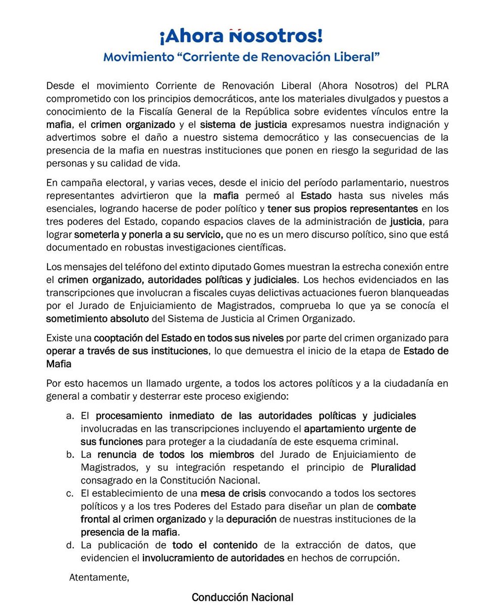 Desde la Conducción Nacional del Movimiento Corriente de Renovación Liberal (Ahora Nosotros) denunciamos la infiltración del crimen organizado en la política y la justicia. Las pruebas divulgadas confirman lo que advertimos: el Estado ha sido cooptado por la mafia y la