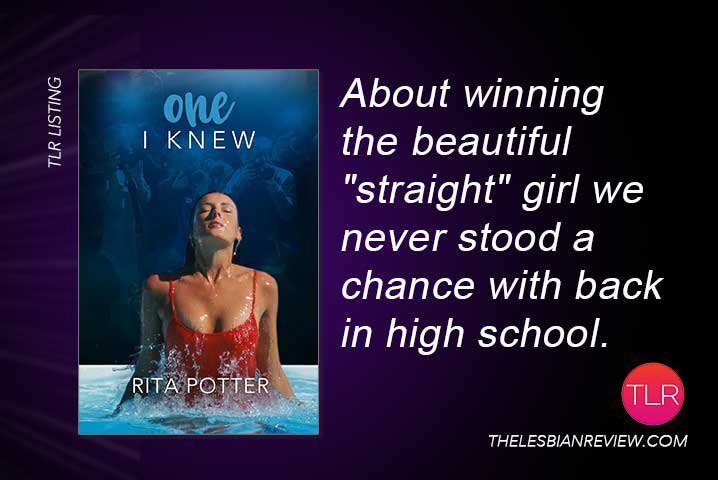 New Release: One I Knew by <a href="/RitaP1313/">Rita Potter 🏳️‍🌈 ✍</a>

About winning the beautiful "straight" girl we never stood a chance with back in high school.

Genre and Tropes: Celebrity, Return to Hometown, Second Chance (Kinda)

thelesbianreview.com/one-i-knew-by-…