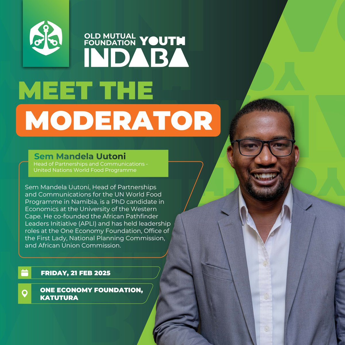 🌟 Meet Our 2025 Old Mutual Foundation Youth Indaba Panel Moderator – Sem Mandela Uutoni! 🌟

Bringing a wealth of experience from his work with youth initiatives like African Pathfinder Leaders Initiative (APLI), Sem Mandela Uutoni will be leading the panel discussion at the Old