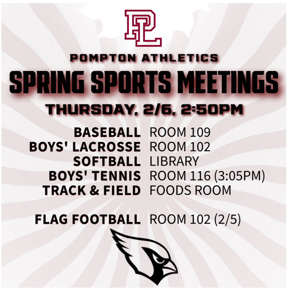 Spring sports meetings will be held tomorrow for the upcoming season. Please refer to the flyer for meeting locations for each sport. Go Cardinals!
