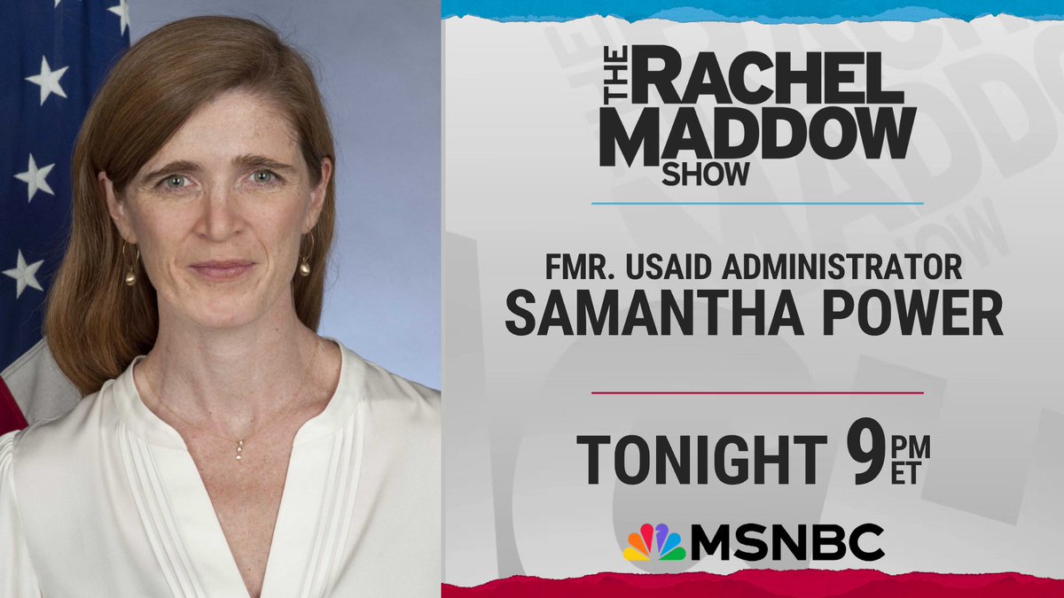 TONIGHT: Fmr. Administrator of USAID, <a href="/SamanthaJPower/">Samantha Power</a> joins Rachel <a href="/Maddow/">Rachel Maddow</a> to discuss the Trump administration’s plans to dismantle the agency, how this will impact humanitarian efforts across the globe, and more.

Tune in to #TRMS at 9pm ET on <a href="/MSNBC/">MSNBC</a>.