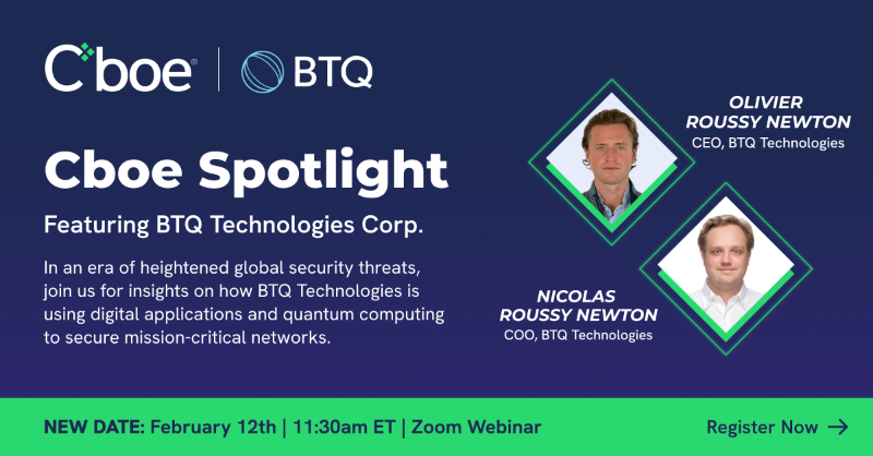 CboeCanada's tweet photo. Our next #InvestorSpotlight has been rescheduled! On Feb12 we’ll discuss @BTQ_Tech (#BTQ), a #CboeListed company tackling the threat quantum computers pose to digital networks, with CEO Olivier Roussy Newton and COO Nicolas Roussy Newton. Register now: https://t.co/6STXRXdpXs