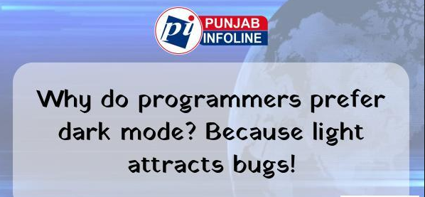 GurjeetAzad's tweet image. Why do programmers prefer dark mode?

Because light attracts bugs! 🐞😆

#CodingJokes #DarkMode #DeveloperLife #BugFreeCode #SoftwareEngineer  #100DaysOfCode #Debugging #ITHumor #FunnyCode #ProgrammingMemes