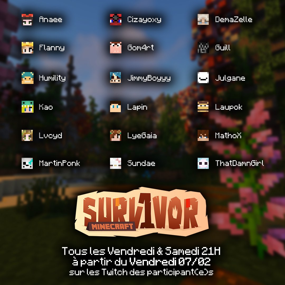 Guill (@theguill84) on Twitter photo A partir de ce VENDREDI 07/02.
SURVIVOR MINECRAFT : tous les vendredi & samedi 21h pendant 6 semaines !
18 youtubers & streamers de plein d'horizons différents !
9 streamers, 9 streameuses, plusieurs équipes, des épreuves, stratégies, éliminations.
Début vendredi 21h. A partir de ce VENDREDI 07/02.
SURVIVOR MINECRAFT : tous les vendredi & samedi 21h pendant 6 semaines !
18 youtubers & streamers de plein d'horizons différents !
9 streamers, 9 streameuses, plusieurs équipes, des épreuves, stratégies, éliminations.
Début vendredi 21h.