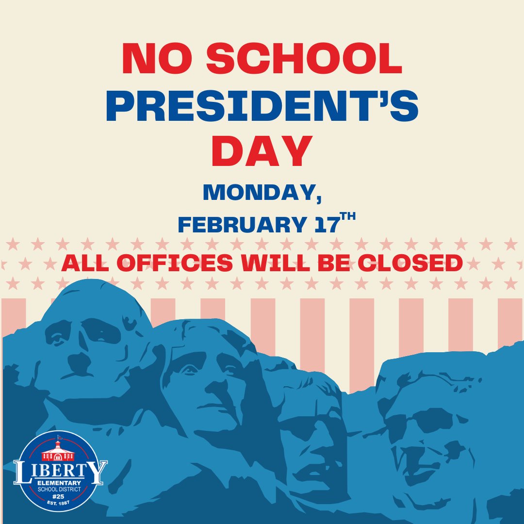 LibertyESD25's tweet photo. No school this coming Monday, February 17 as we recognize President's Day. Our District Office will also be closed. #LESD25 https://t.co/P9mehHaaQM