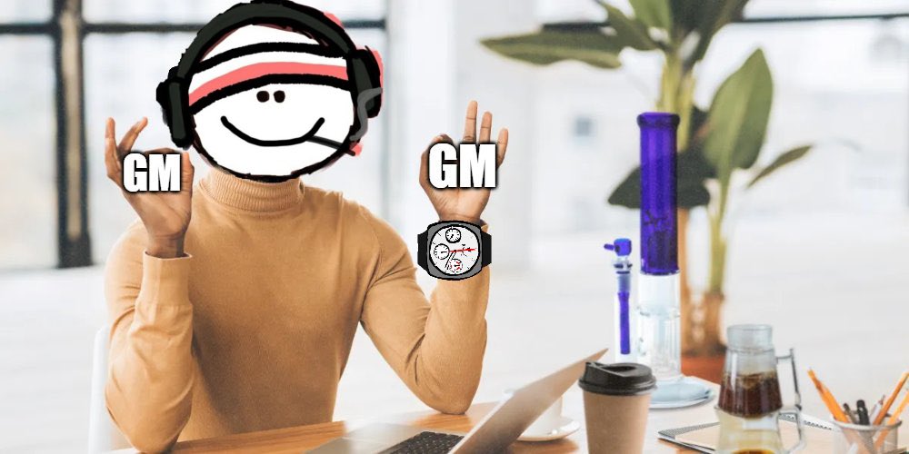 Lets GM this day mfers 🤝⌚️