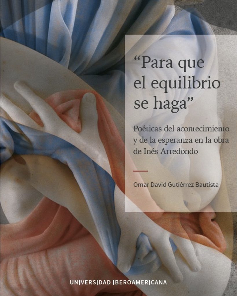 IberoPublica's tweet photo. Boletín 12. Novedades editoriales 📚 

“Para que el equilibrio se haga”
Poéticas del acontecimiento y de la esperanza en la obra de Inés Arredondo

https://t.co/VhP3RWVOgD
 
https://t.co/b3CVZKrF7m

#somosibero #vidaibero
#letrasibero 
 #edicionesibero @IberoLetras https://t.co/rA94EgN4XY