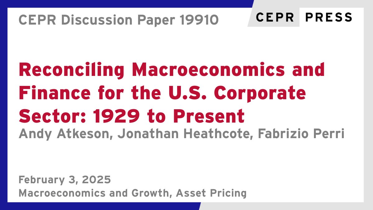 New CEPR Discussion Paper - DP19910
Reconciling #Macroeconomics and #Finance for the U.S. Corporate Sector: 1929 to Present
Andy Atkeson <a href="/UCLA/">UCLA</a>, Jonathan Heathcote <a href="/Jonheathcote/">Jonathan Heathcote</a> <a href="/MinneapolisFed/">Minneapolis Fed</a>, Fabrizio Perri <a href="/MinneapolisFed/">Minneapolis Fed</a> 
ow.ly/rw7K50UT7eI
#CEPR_MG #CEPR_AP #EconTwitter